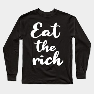 Eat The Rich Long Sleeve T-Shirt